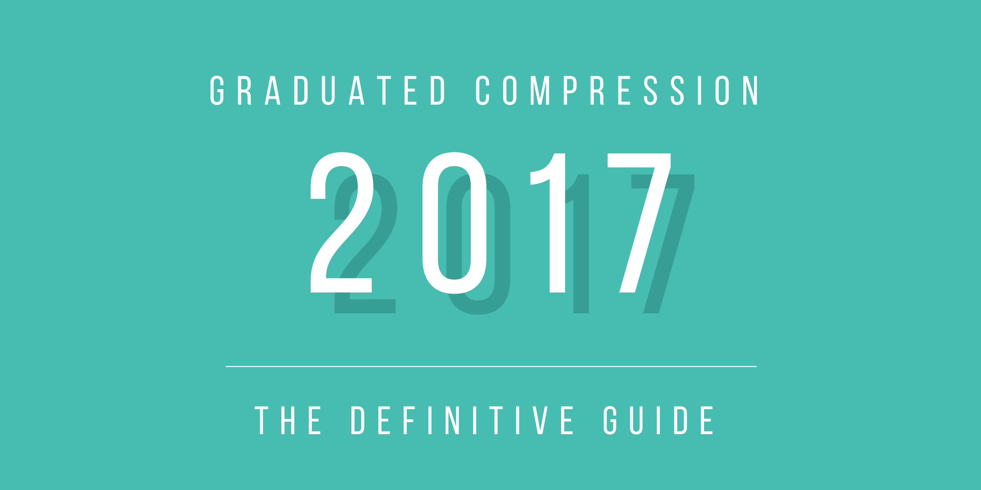 Graduated Compression in 2017 | The Definitive Guide